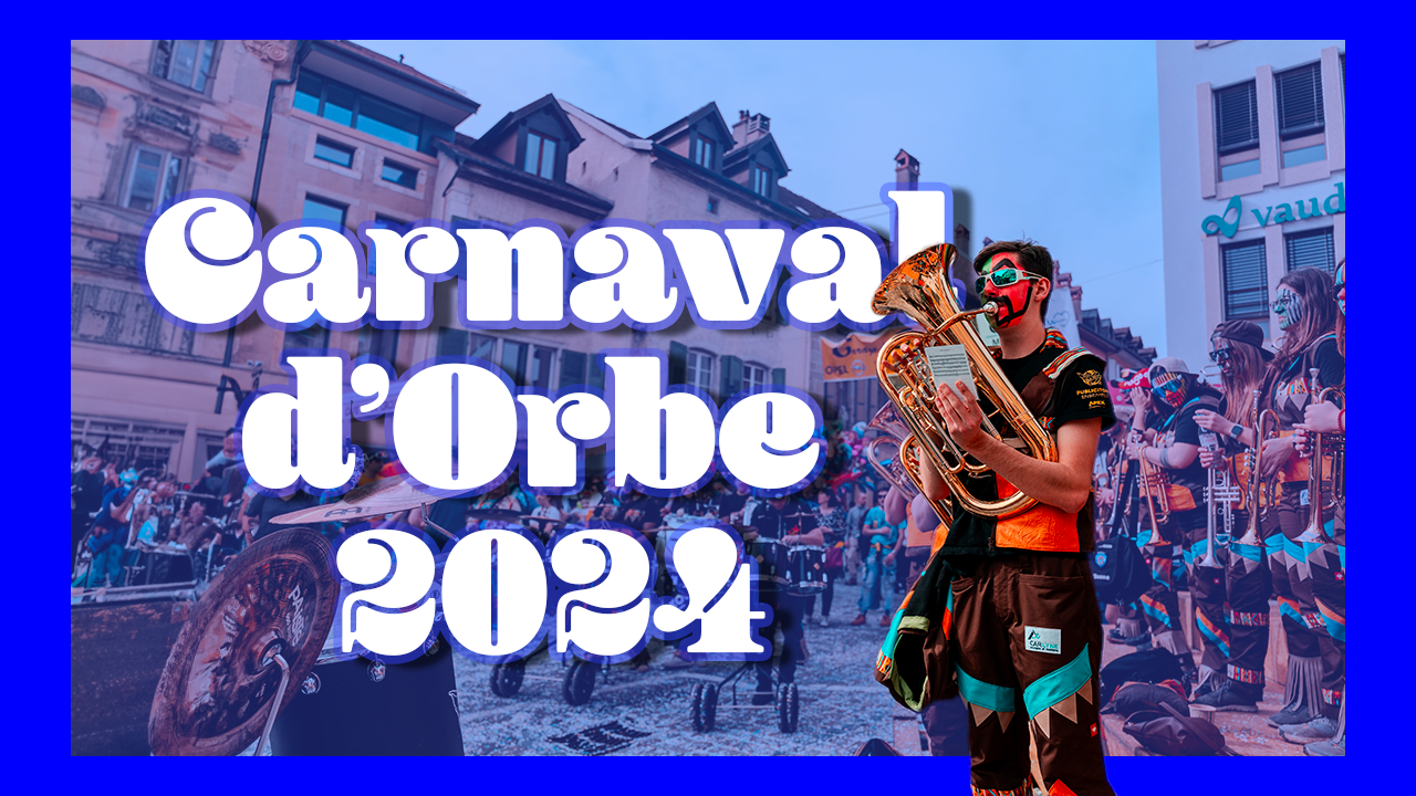 Carnaval 2024 D’Orbe